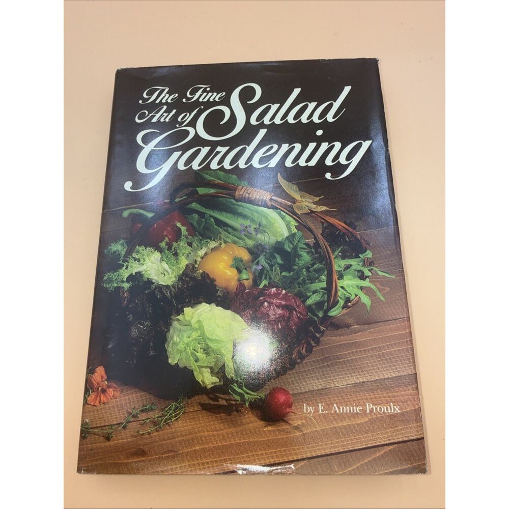 First Ed, First Print Hard,E. Annie Proulx-the Fine Art of salad Gardening 1985